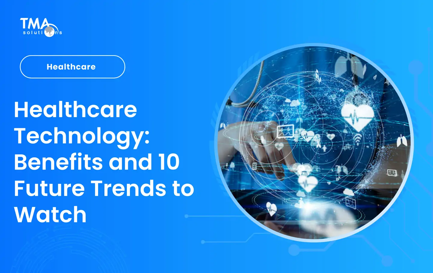 Top 10 Healthcare Technology Trends to Watch in 2025