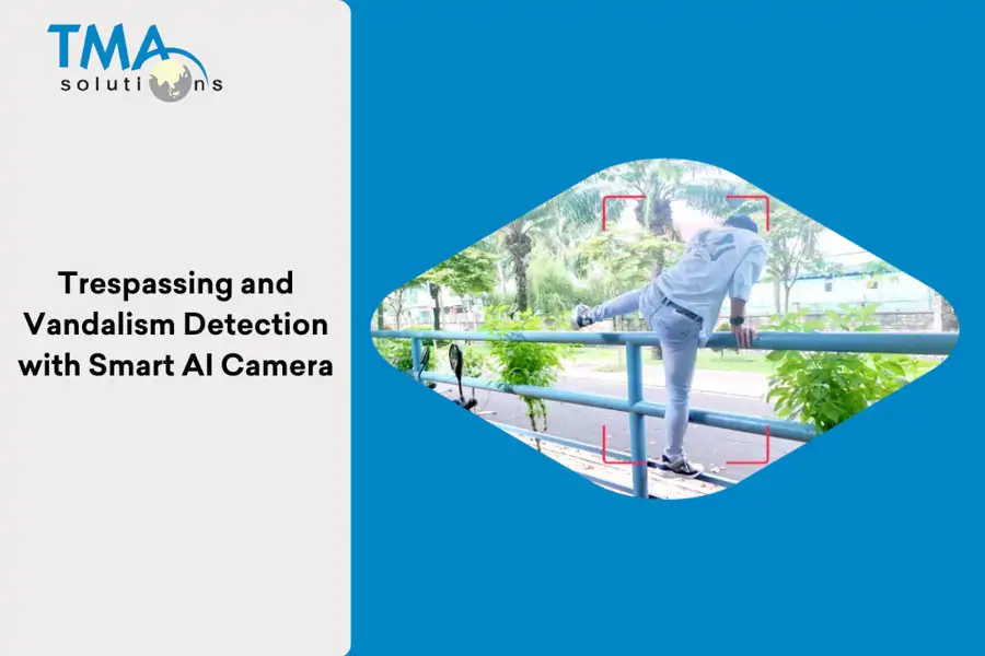 TMA's smart camera system detects trespassing and vandalism in real-time, preventing security breaches TMA's camera instantly prevents trespassing and vandalism threats
